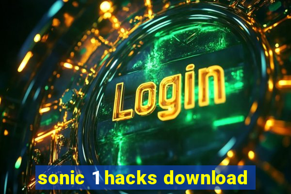 sonic 1 hacks download